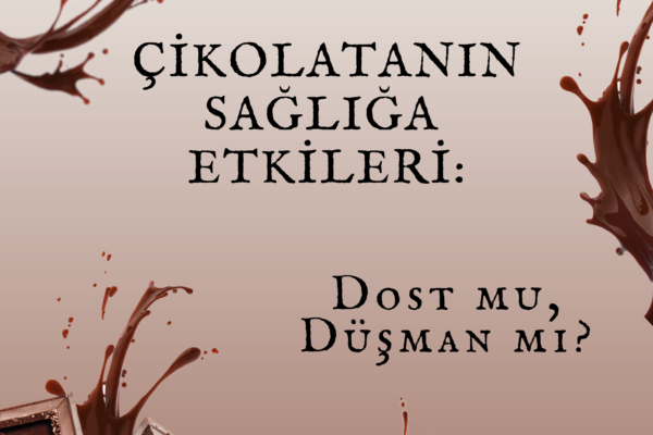 Çikolatanın Sağlığa Etkileri: Dost mu, Düşman mı?