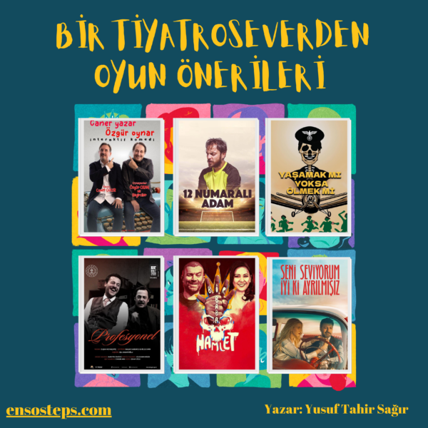 BİR TİYATROSEVERDEN OYUN ÖNERİLERİ